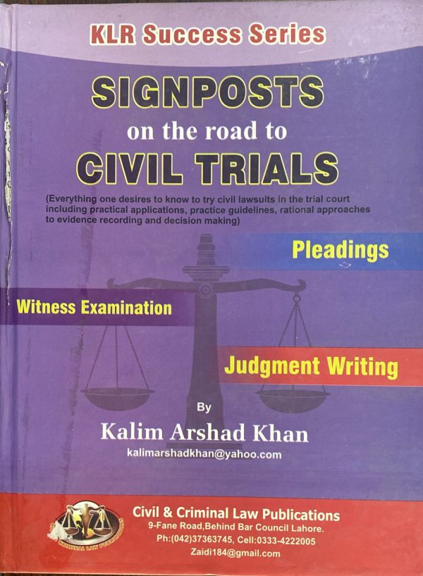 Signposts on the road to Civil Trials, by Kalim Arshad Khan, KLR
