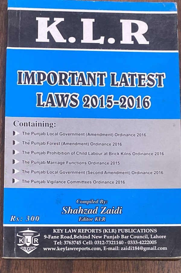 Important Latest Laws 2015-2016, by Shahzad Zaidi KLR