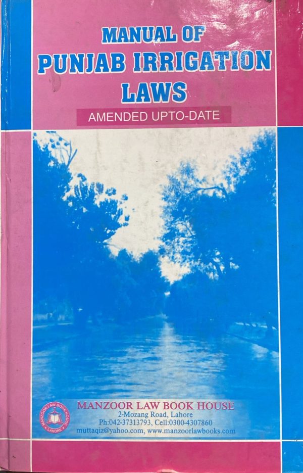 Manual of Punjab Irrigation Laws, by Malik M. Awais Khalid, Manzoor Law