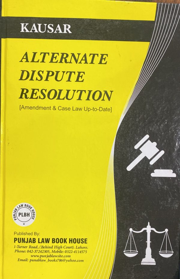 Alternate Dispute Resolution, by Syed M. Ali, PLBH Kausar