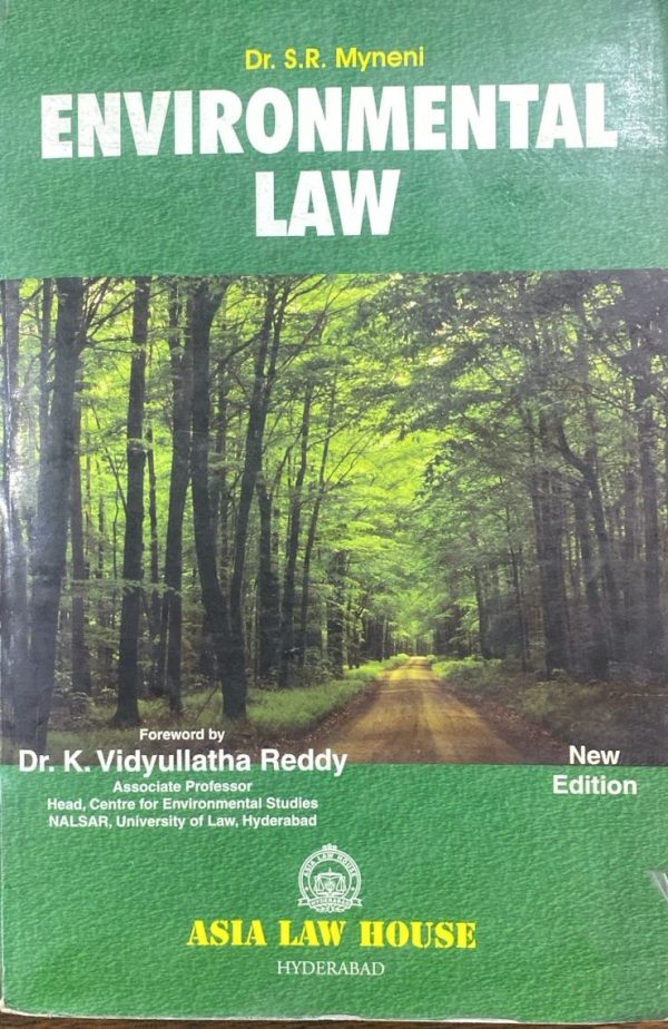 Environmental Law New Edition By Dr. S. R. Myneni & Dr. K. Vidyullatha Reddy By Asia Law House