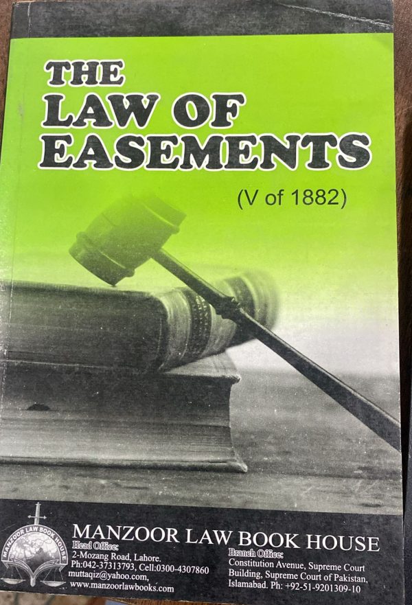 The Law of Easements (V of 1882), by Syed Naveed Abbas, Manzoor Law Book House