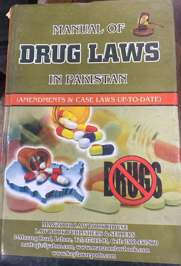 Manual of Drug Laws in Pakistan, Amended & Case Laws Up to Date By Dr. Andleeb Zara & Majid Bashir, Manzoor Law