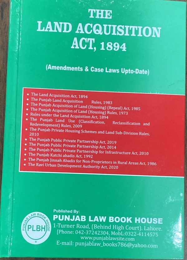 The Land Acquisition Act 1894, by Mushtaq Ahmed Khan, PLBH