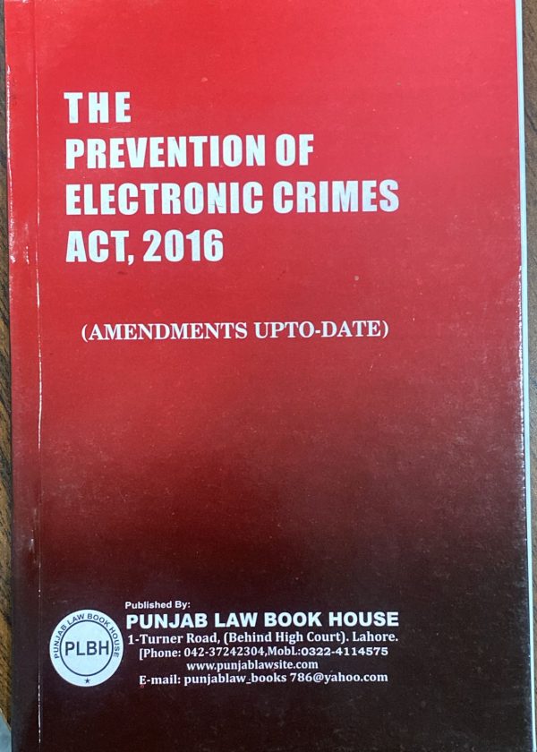 The Prevention of Electronic Crimes Act 2006, by Syed M. Ali, PLBH