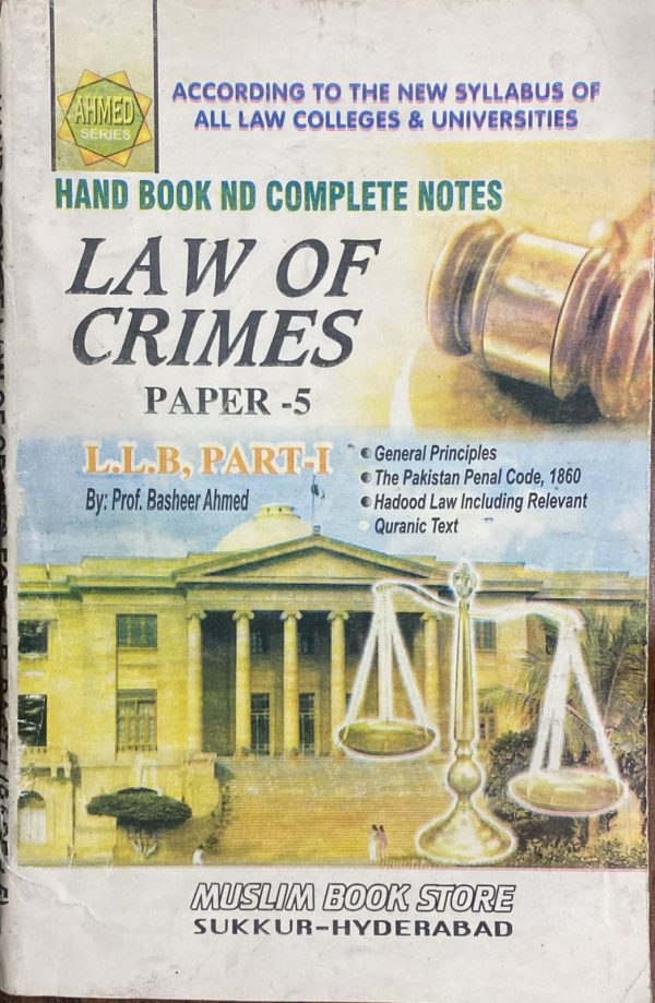 Law of Crimes LLB Part 1 Paper 5, by Basheer Ahmed, Muslim Book
