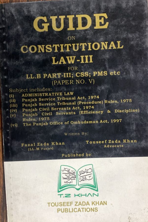 Constitution Law 3 Guide LLB 3 Paper 5 by Fazal Zada Khan, Touseed Zada Khan