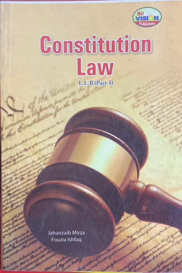 Constitution Law LLB Part 1 by Jahanzaib Mirza & Fouzia Ishfaq,
