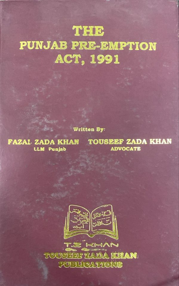 The Punjab Pre Emption Act 1991 by Fazal Zada Khan & Touseef Zada Khan