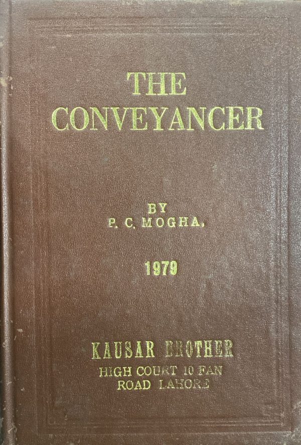 The Conveyancer by P C Mogha 1979 Kausar Brother