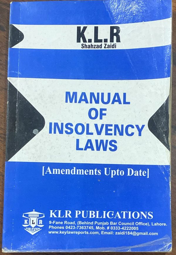 Manual of Insolvency Laws 2018-2019, by Yasoob Zahra, M. Safdar Khan Magsi, KLR
