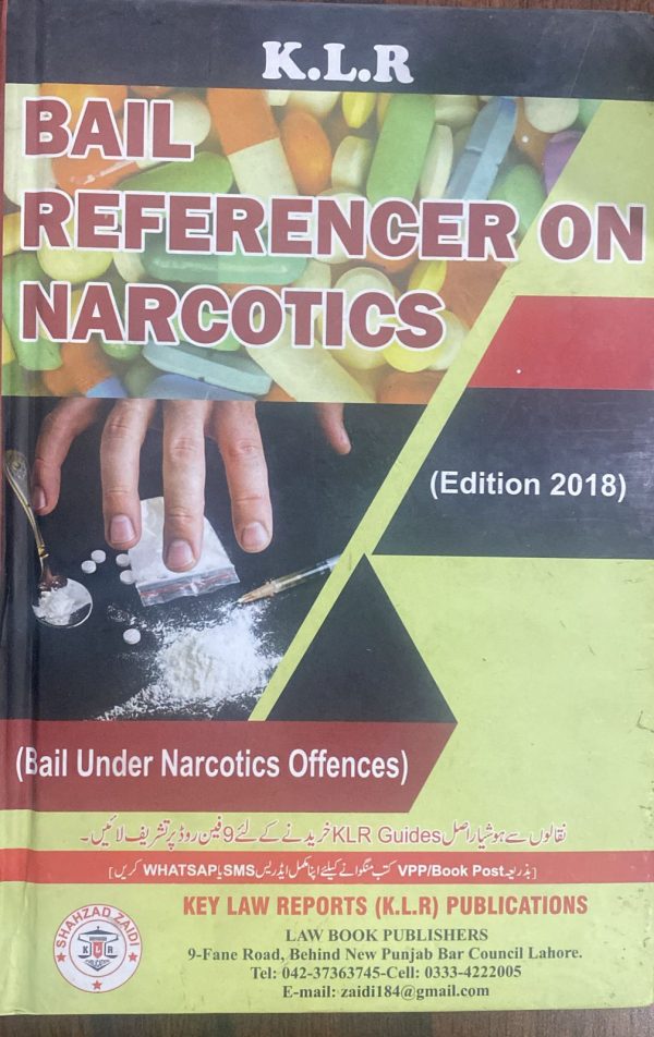 Bail Referencer on Narcotics Edition 2018, by Mazhar Iqbal Sindhu & Ejaz Ahmad Ch. KLR