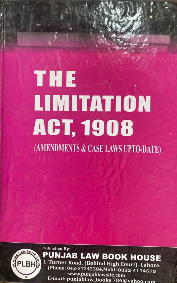 The Limitation Act 1908, by Dr. M. Ramzan Watoo, PLBH