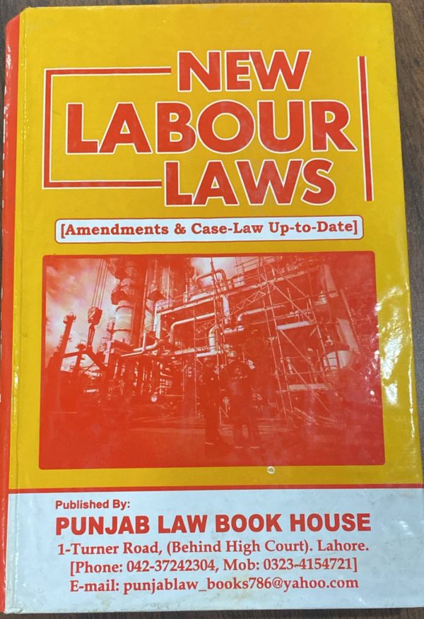 New Labour Laws, by Mushtak Ahmed Khan, PLBH