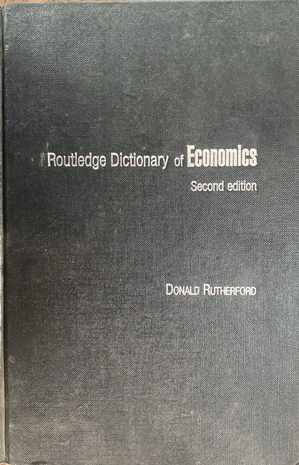 Routledge Dictionary of Economics Edition 2, by Donald Rutherford,