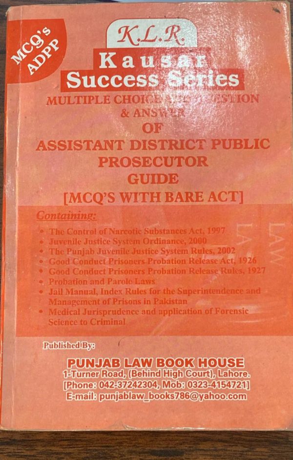 Assistant District Public Prosecutor, MCQs ADPP, DDPP, DPG, APG, DPP MCQs with Bare Act By Mushtaq Ahmad Mohal KLR Kausar PLBH