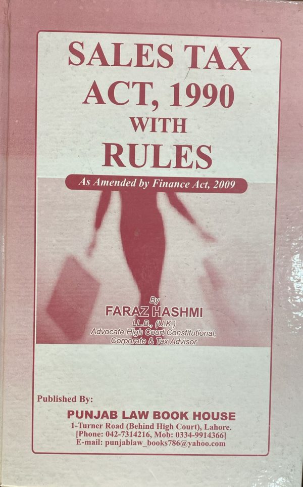 Sales Tax Acts, 1990 with Rules, by Faraz Hashmi, PLBH