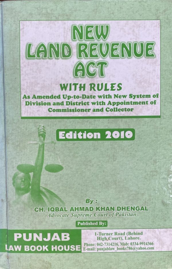 New Land Revenue Act with Rules, Edition 2010, by Ch. Iqbal Ahmad Khan Dhengal, PLBH