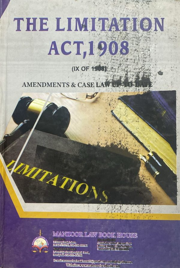 The Limitation Act 1908, by M. A. Zafar, Manzoor Law