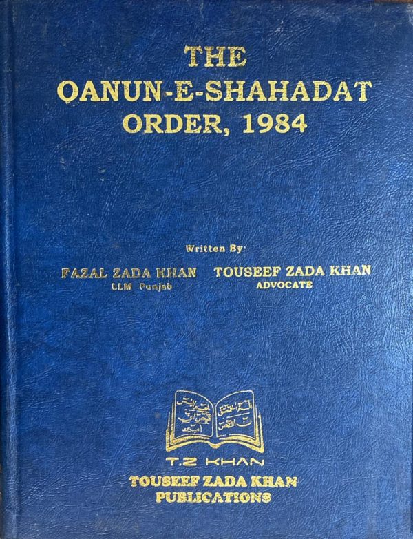 The Qanun e Shahadat Order 1984, by Fazal Zada Khan, Touseef Zada Khan(V1&V2 )