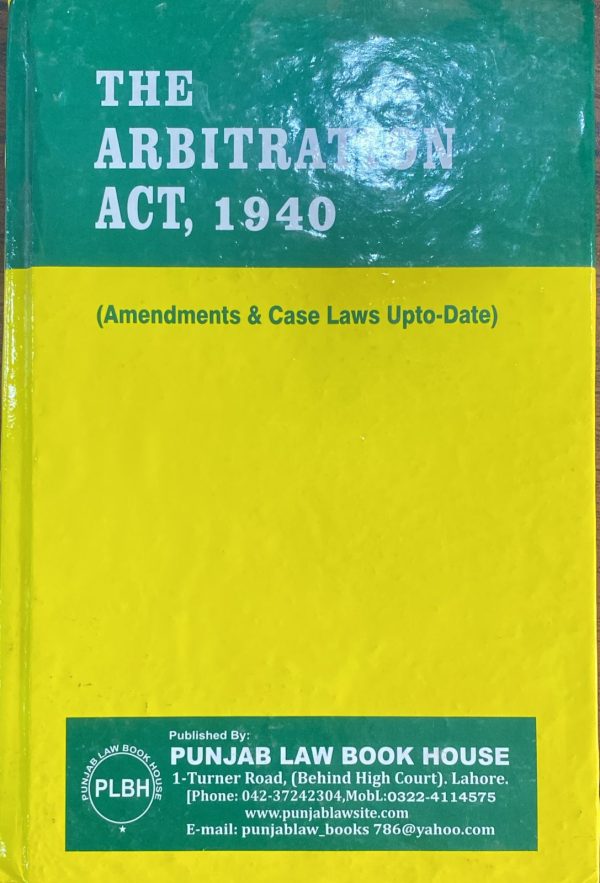 The Arbitration Act 1940, by Akhtar Hussain Bhatti, PLBH