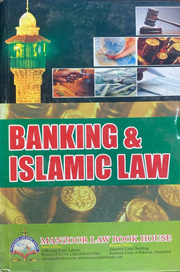 Banking & Islamic Law, by Shahid Ikram Siddiqui, S. A. Abid, Manzoor Law