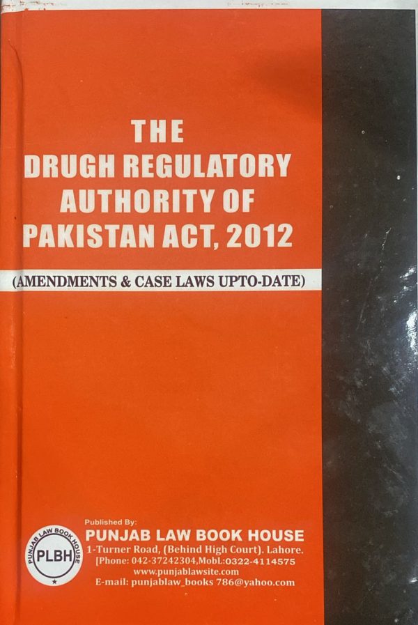 The Drug Regulatory Authority of Pakistan Act 2012, by Syed M. Ali, PLBH