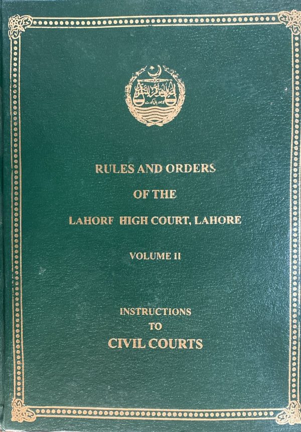 Rules and Orders of the Lahore Hight Court, Volume 2, Instructions of Civil Courts
