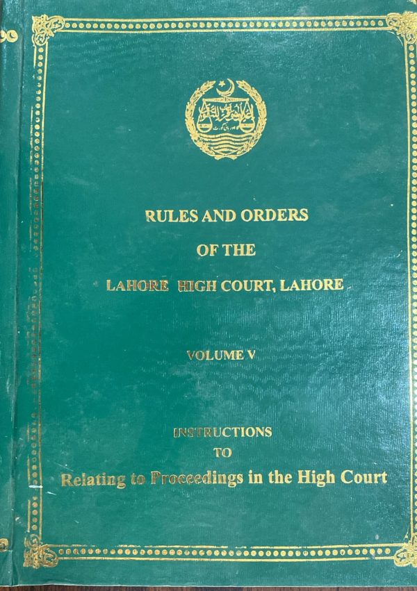 Rules and Orders of the Lahore Hight Court, Volume 5, Instructions of Civil Courts