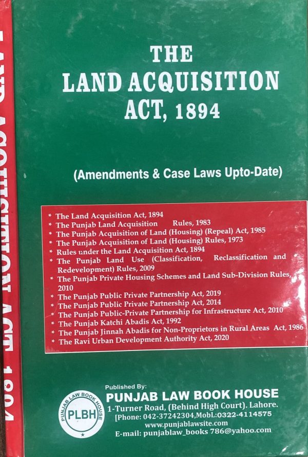 The Land Acquisition Act 1894 Bear Act, by Mushtaq Ahmed Khan, PLBH