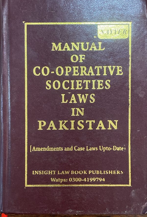 Manual of Co-Operative Societies Laws in Pakistan, by Insight Law, Nayyer