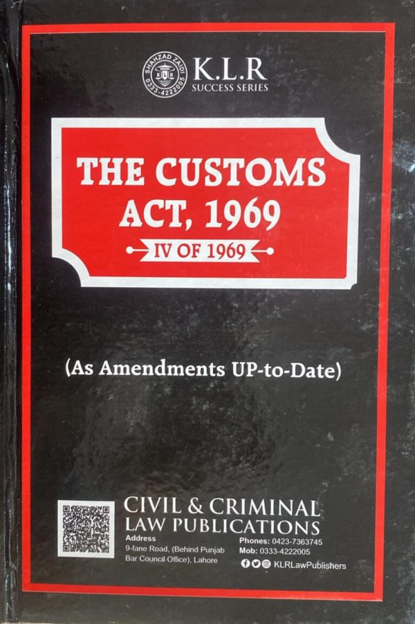 The Customs Act 1969, by Mumtaz Hussain Bhutta, KLR