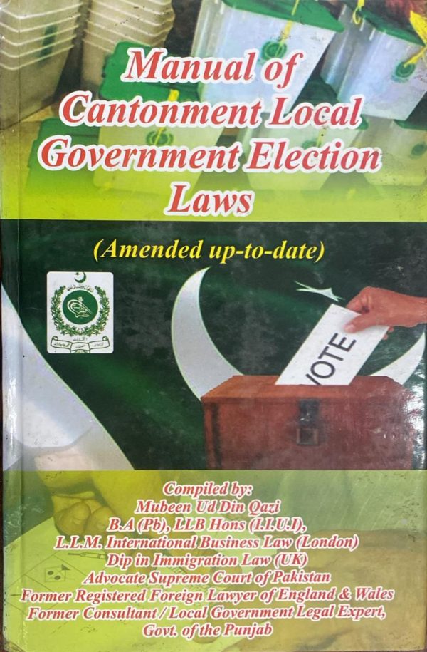 Manual of Cantonment Local Government Election Laws 2015, Manzoor Law
