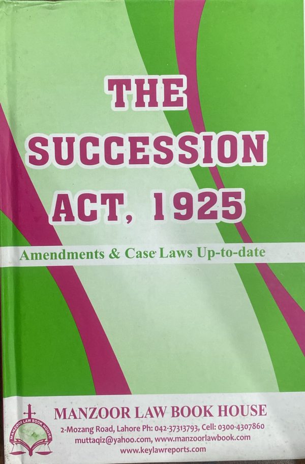 The Succession Act 1925, by S.A. Abid, Manzoor Law Book