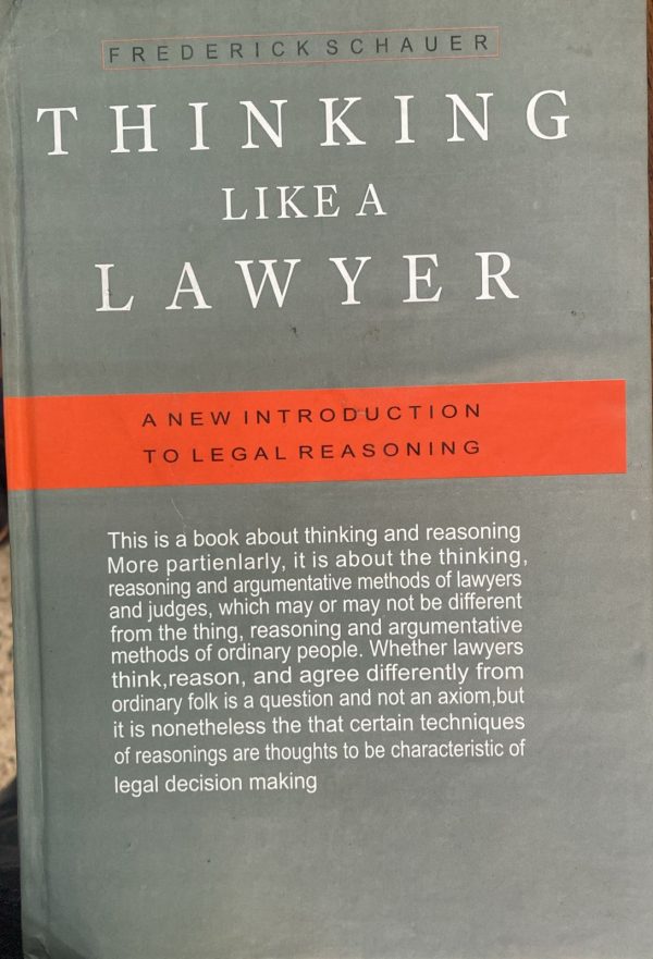 Thinking Like a Lawyer, by Federick Schauer, Harvard