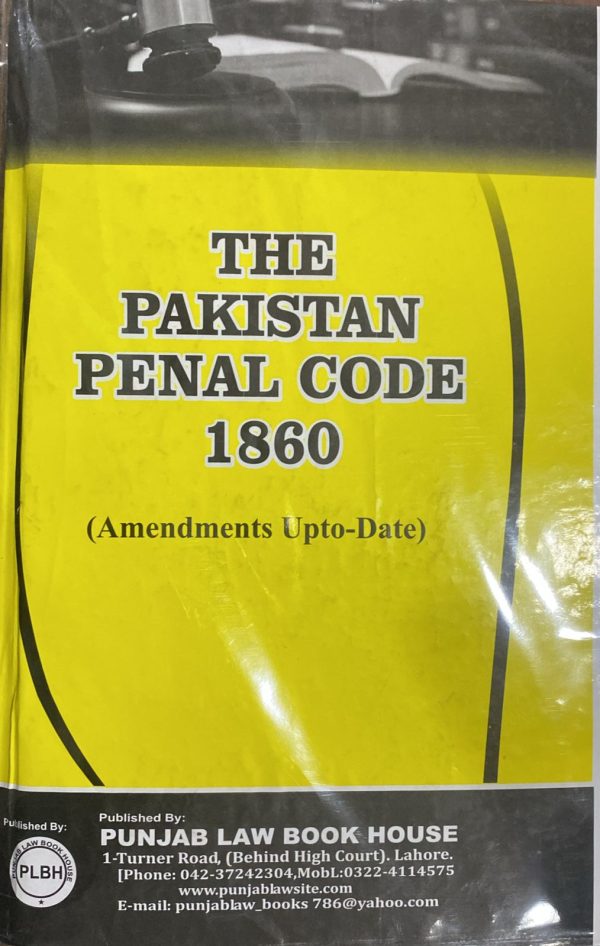 The Pakistan Penal Code 1860 Manual, by M. Akram Qureshi with commentry