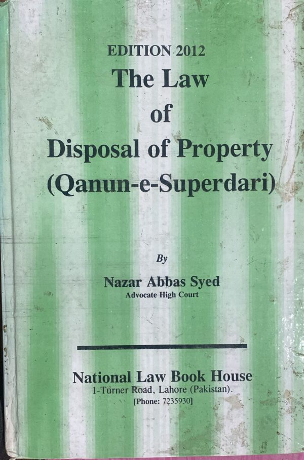 The Law of Disposal of Property (Qanun e Superdari), by Nazar Abbas Syed, National Law
