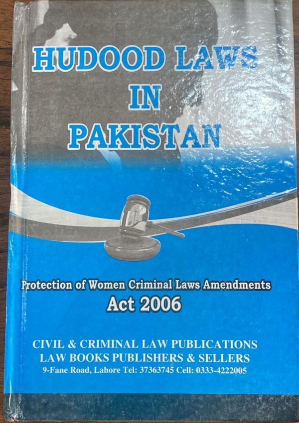 Hudood Laws in Pakistan, Edition 2023, by Gull Muhammad, KLR