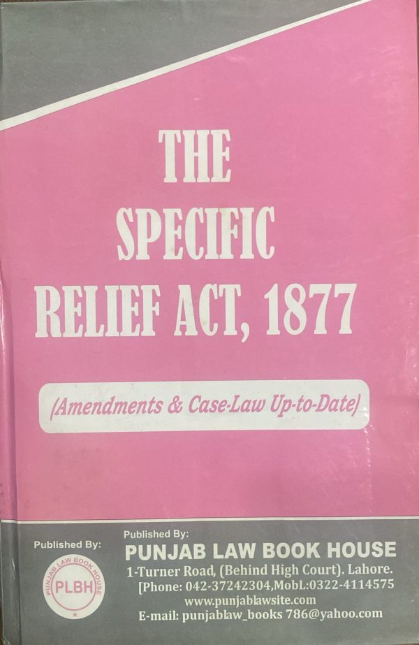 The Specific Relief Act Manual 1877, by Salman Kazmi, PLBH with commentry