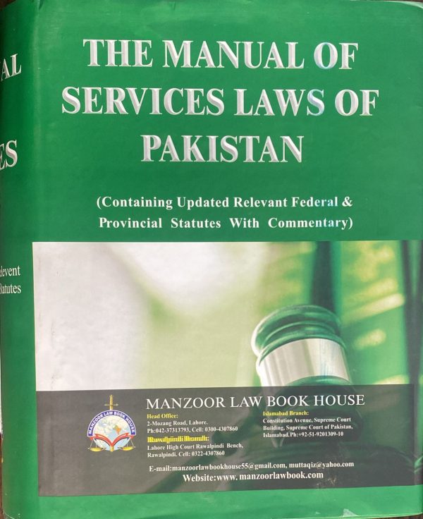 The Manual of Services Laws of Pakistan, by Arshad Mahmood, Ehsan ul Haq Ch, A.S Arieen, Manzoor Law