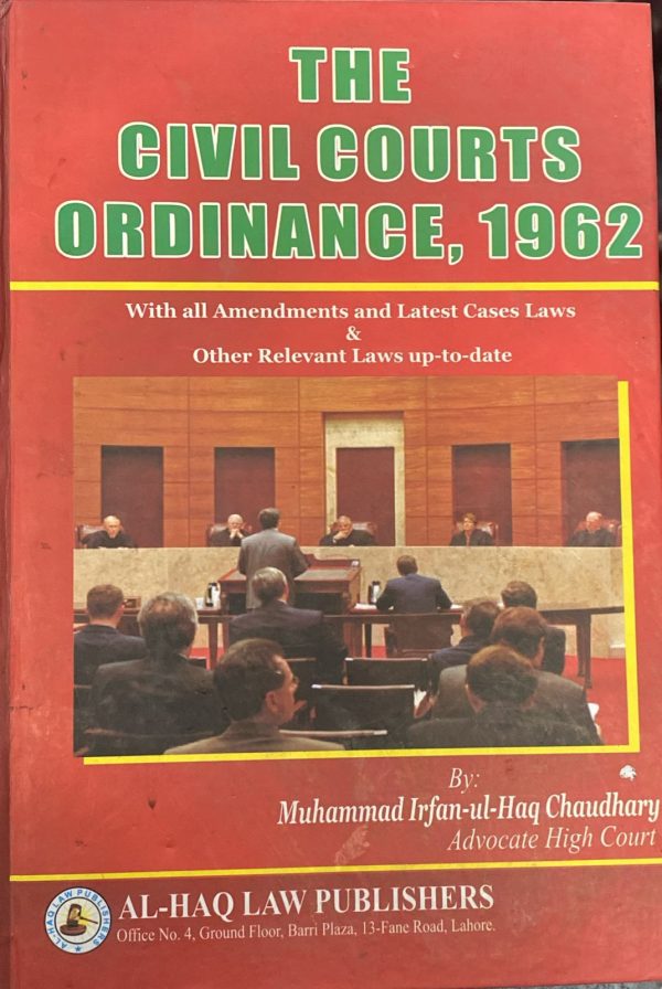 The Civil Courts Ordinance 1962, by M. Irfan ul Haq Ch. Al Haq Law Publishers