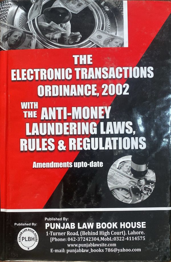 The Electronic Transactions Ordinance 2002 with Anti Money Laundering Laws, Rules and Regulations, by Akhtar Hussain Bhatti, PLBH