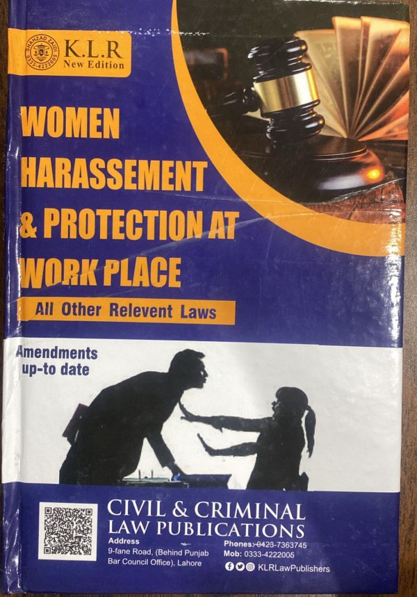 Women Harassment & Protection at Work Place The Anti Rape Act by M. Yasin Noor, KLR