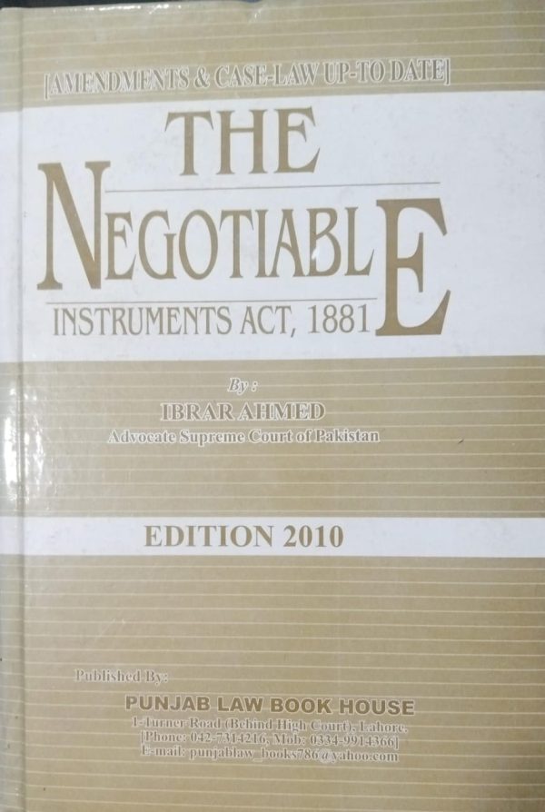 The Negotiable Instruments Act 1881 By Ibrar Ahmad Edition 2010 PLBH