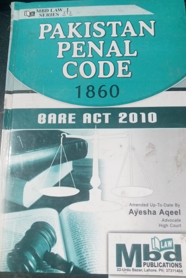 Pakistan Penal Code 1860 Bare act 2010 Atif Mukhtar, MBD