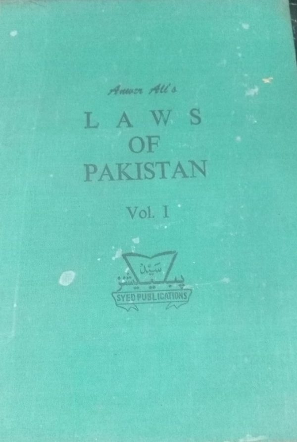 Law Of Pakistan Vol 1 Syed Anwer Ali