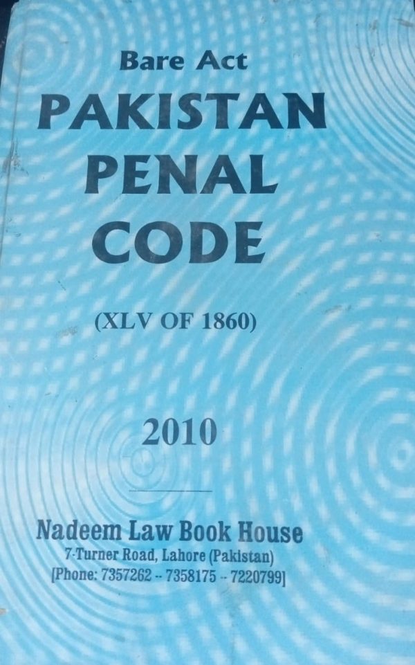 Bara Act Pakistan Penal Code XLV Of 1860, 2010 Nadeem Law Book House By B to Z