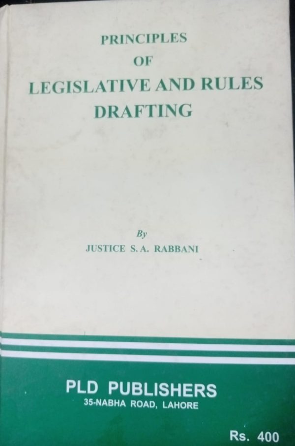 Principles Of Legislative And Rules Drafting By Justice S.A Rabbani PLD