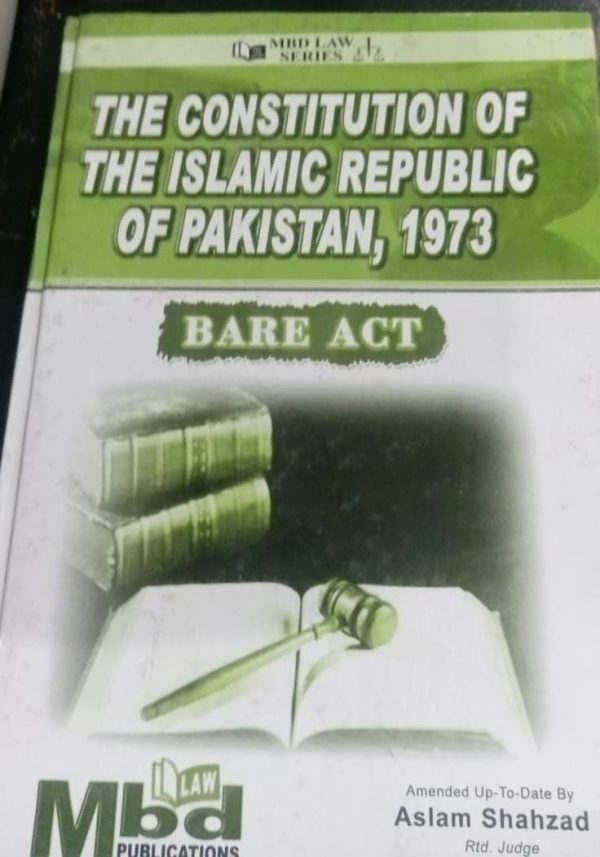 The Constitution Of The Islamic Republic Of Pakistan, 1973 By Aslam Shahzad Bare Act