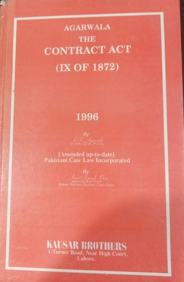 Agarwala The Contract Act IX Of 1872 By Asmat Kamal Khan Kausar Brother